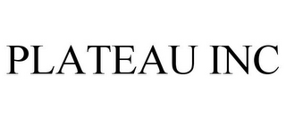 PLATEAU INC