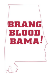 BRANG BLOOD BAMA!