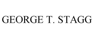 GEORGE T. STAGG