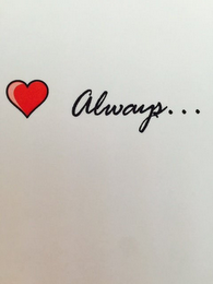 ALWAYS. . .