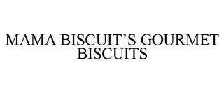 MAMA BISCUIT'S GOURMET BISCUITS