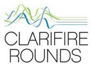 CLARIFIRE ROUNDS