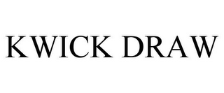 KWICK DRAW