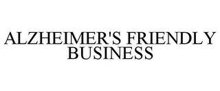 ALZHEIMER'S FRIENDLY BUSINESS