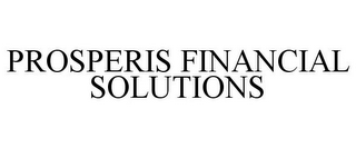 PROSPERIS FINANCIAL SOLUTIONS