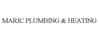 MARIC PLUMBING & HEATING