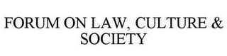 FORUM ON LAW, CULTURE & SOCIETY