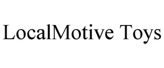 LOCALMOTIVE TOYS