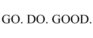 GO. DO. GOOD.