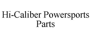 HI-CALIBER POWERSPORTS PARTS