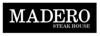 MADERO STEAK HOUSE