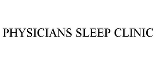 PHYSICIANS SLEEP CLINIC