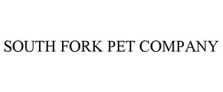 SOUTH FORK PET COMPANY