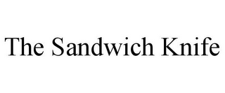 THE SANDWICH KNIFE