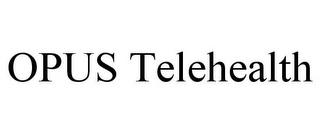 OPUS TELEHEALTH