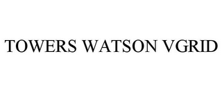 TOWERS WATSON VGRID