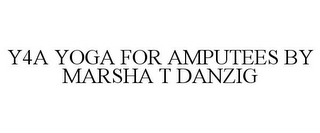 Y4A YOGA FOR AMPUTEES BY MARSHA T DANZIG