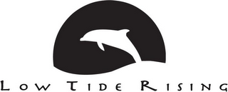 LOW TIDE RISING