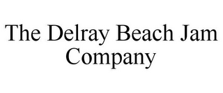 THE DELRAY BEACH JAM COMPANY