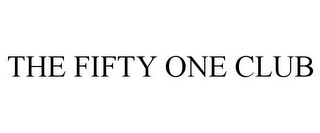 THE FIFTY ONE CLUB