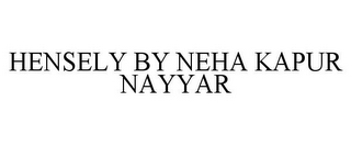 HENSELY BY NEHA KAPUR NAYYAR