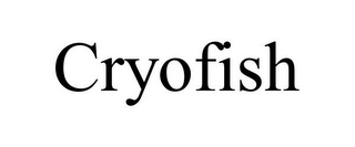 CRYOFISH