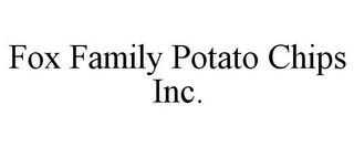 FOX FAMILY POTATO CHIPS INC.