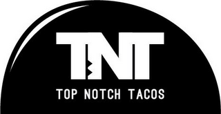 TNT TOP NOTCH TACOS