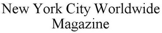 NEW YORK CITY WORLDWIDE MAGAZINE
