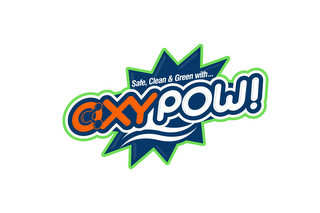 SAFE, CLEAN & GREEN WITH... OXYPOW!