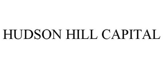 HUDSON HILL CAPITAL