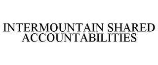 INTERMOUNTAIN SHARED ACCOUNTABILITIES