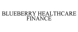 BLUEBERRY HEALTHCARE FINANCE