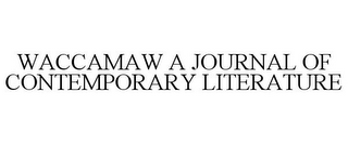 WACCAMAW A JOURNAL OF CONTEMPORARY LITERATURE