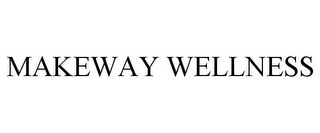 MAKEWAY WELLNESS