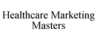 HEALTHCARE MARKETING MASTERS