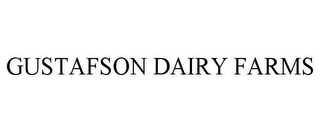 GUSTAFSON DAIRY FARMS