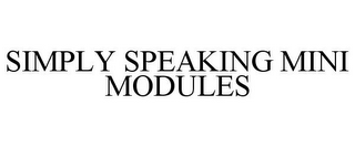 SIMPLY SPEAKING MINI MODULES