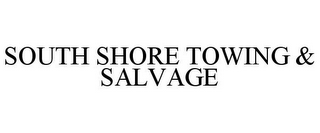 SOUTH SHORE TOWING & SALVAGE