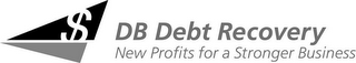$ DB DEBT RECOVERY NEW PROFITS FOR A STRONGER BUSINESS