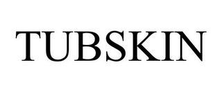 TUBSKIN