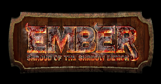 EMBER: SHROUD OF THE SHADOW DEMON