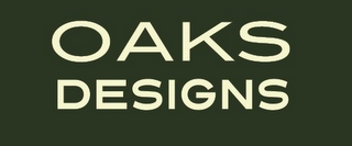 OAKS DESIGNS