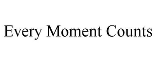 EVERY MOMENT COUNTS