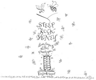 STEEP ROCK HONEY  LOCALLY FORAGED BY THE BEES OF WASHINGTON, CT. PROCEEDS SUPPORT OUR TRAILS