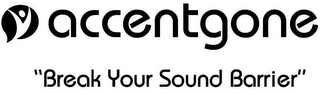 ACCENTGONE "BREAK YOUR SOUND BARRIER"