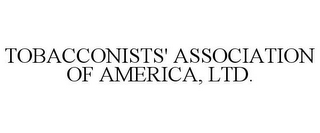 TOBACCONISTS' ASSOCIATION OF AMERICA, LTD.