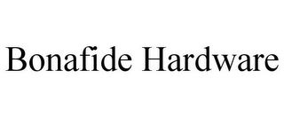 BONAFIDE HARDWARE