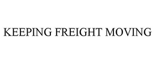 KEEPING FREIGHT MOVING