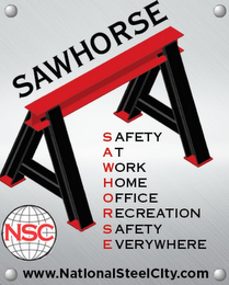 SAWHORSE SAFETY AT WORK HOME OFFICE RECREATION SAFETY EVERYWHERE NSC  WWW.NATIONALSTEELCITY.COM